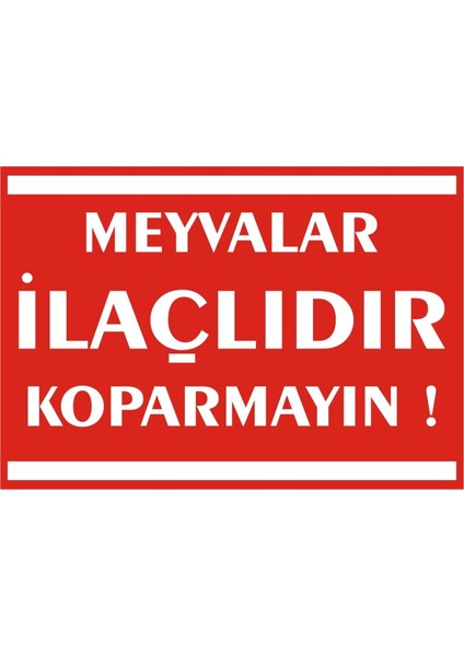 Meyvalar İlaçlıdır Koparmayın Galvaniz Uyarı Levhası 17,5 x 25 cm