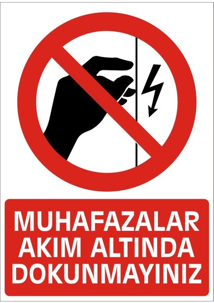 Muhafazalar Akım Altında Dokunmayınız (Kendinden Yapışkanlı Etiket) 17,5 x 25 cm