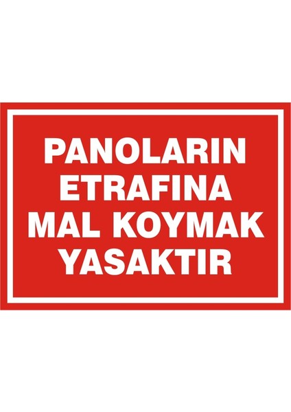 Panoların Etrafına Mal Koymak Yasaktır (Kendinden Yapışkanlı Etiket) 17,5 x 25 cm