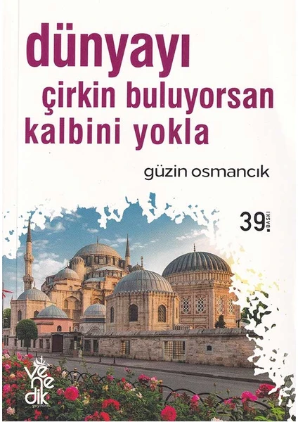 Dünyayı Çirkin Buluyorsan Kalbini Yokla - Güzin Osmancık