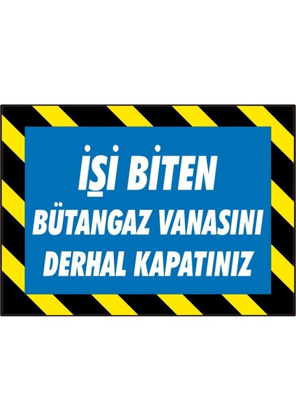İşi Biten Bütüngaz Vanasını Derhal Kapatınız (Kendinden Yapışkanlı Etiket) 17,5 x 25 cm