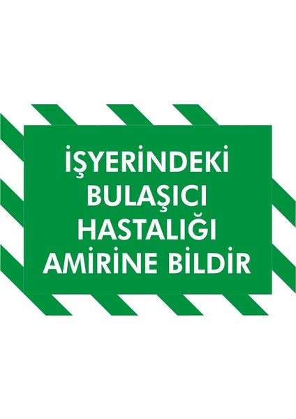 İşyerindeki Bulaşıcı Hastalığı Amirine Bildir Galvaniz Uyarı Levhası 17,5 x 25 cm