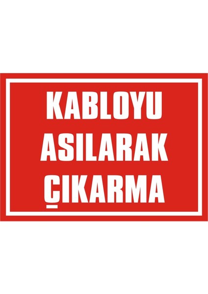 Kabloyu Asılarak Çıkarma (Kendinden Yapışkanlı Etiket) 17,5 x 25 cm