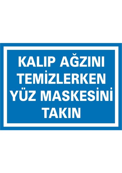 Kalıp Ağzını Temizlerken Yüz Maskesini Takın Galvaniz Uyarı Levhası 17,5 x 25 cm