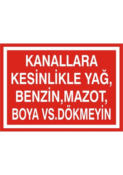 Kanallara Kesinlikle Yağ, Benzin, Mazot, Boya vs Dökmeyin Galvaniz Uyarı Levhası 17,5 x 25 cm