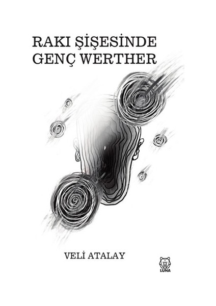 Rakı Şişesinde Genç Werther - Veli Atalay