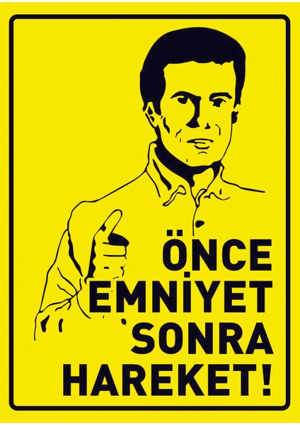 Önce Emniyet Uyarı Panosu