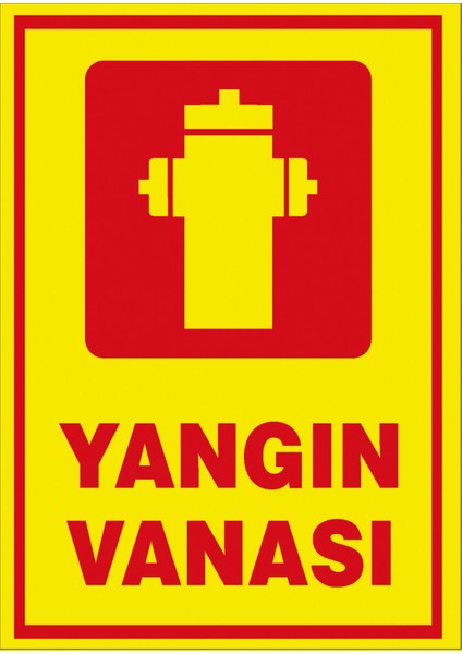 Yangın Vanası Uyarı Panosu