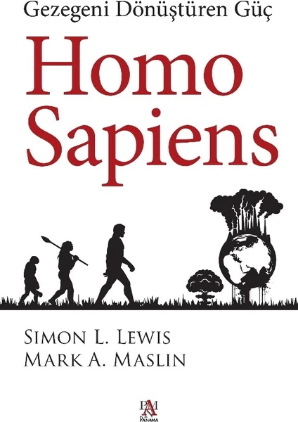 Homo Sapiens: Gezegeni Dönüştüren Güç - Simon L. Lewis - Mark A. Maslin