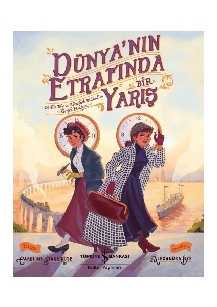 Dünya’nın Etrafında Bir Yarış - Caroline Starr Rose