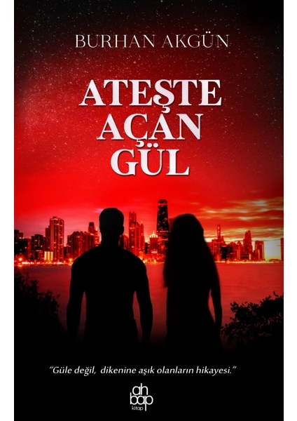 Ateşte Açan Gül - Burhan Akgün