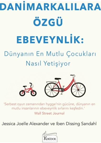 Danimarkalılara Özgü Ebeveynlik : Dünyanın En Mutlu Çocukları Nasıl Yetişiyor - Jessica Joelle Alexander