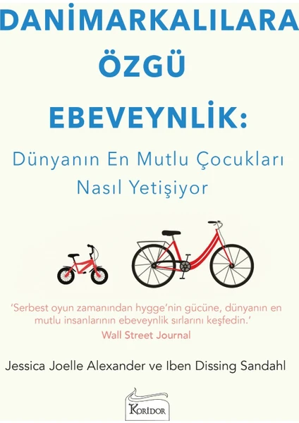 Danimarkalılara Özgü Ebeveynlik : Dünyanın En Mutlu Çocukları Nasıl Yetişiyor - Jessica Joelle Alexander