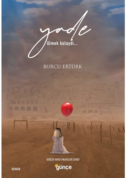 Yade Ölmek Kolaydı… - Burcu Ertürk