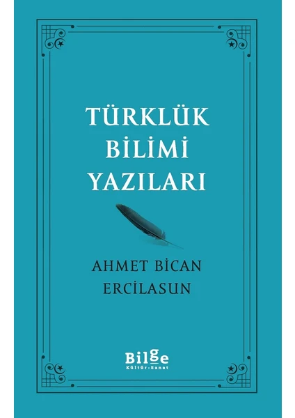 Türklük Bilimi Yazıları - Ahmet Bican Ercilasun