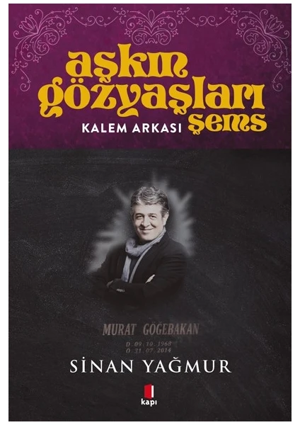 Aşkın Gözyaşları Şems Kalem Arkası - Sinan Yağmur