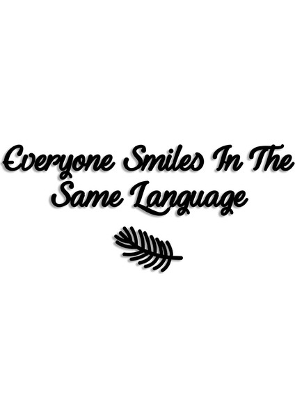 Everyone Smiles In The Same Language Duvar Ev Aksesuarı Ahşap Tablo 50 x 21 cm