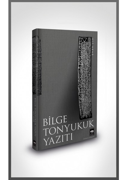 Bilge Tonyukuk Yazıtı - Ali Akar