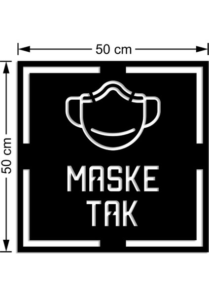 Maske Tak Yazısı Mdf Kesim Duvar Oda Ev Aksesuarı Ahşap Tablo 50 x 50 cm