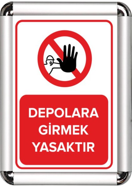 Depolara Girmek Yasaktır A3 Cerceveli Uyarı ve Yönlendirme Levhası