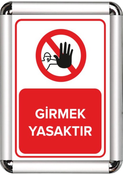 Girmek Yasaktır A3 Cerceveli Uyarı ve Yönlendirme Levhası