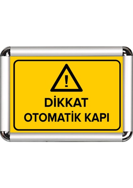 Dikkat Otomatik Kapı A3 Cerceveli Uyarı ve Yönlendirme Levhası