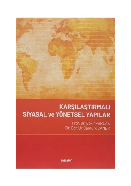 Karşılaştırmalı Siyasal Ve Yönetsel Yapılar - Bekir Parlak