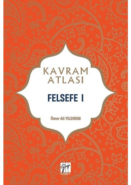 Kavram Atlası - Felsefe I - Doç. Dr. Ömer Ali Yıldırım