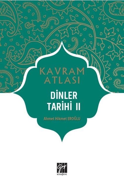 Kavram Atlası - Dinler Tarihi Iı - Prof. Dr. Ahmet Hikmet Eroğlu