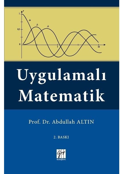 Gazi Kitabevi Uygulamalı Matematik - Prof. Dr. Abdullah Altın