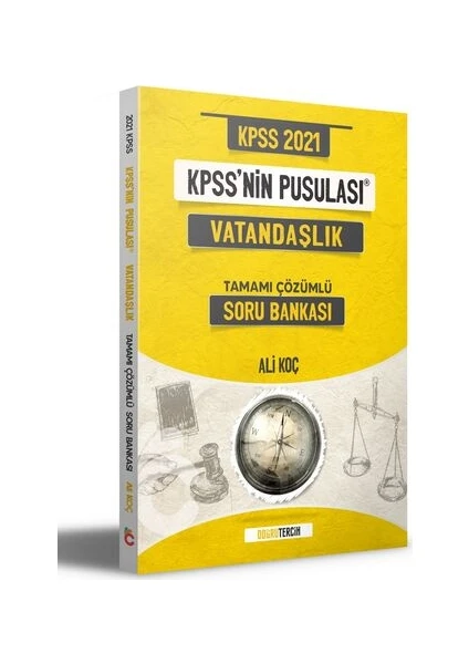 Doğru Tercih Yayınları 2021 KPSS'nin Pusulası Vatandaşlık Soru Bankas - Ali Koç