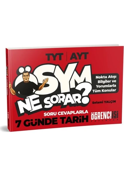 Öğrenci İşi Yayınları TYT-AYT Soru Cevaplarla 7 Günde Tarih - Selami Yalcın