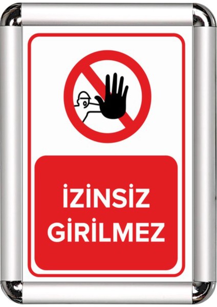 Izinsiz Girilmez A3 Yasak Cerceveli Uyarı ve Yönlendirme Levhası