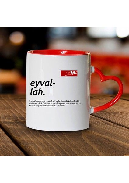Eyvallah Kelime Anlamlı Kırmızı Kalpli Kupa Bardak