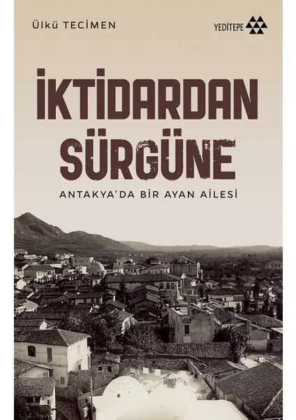 İktidardan Sürgüne - Ülkü Tecimen