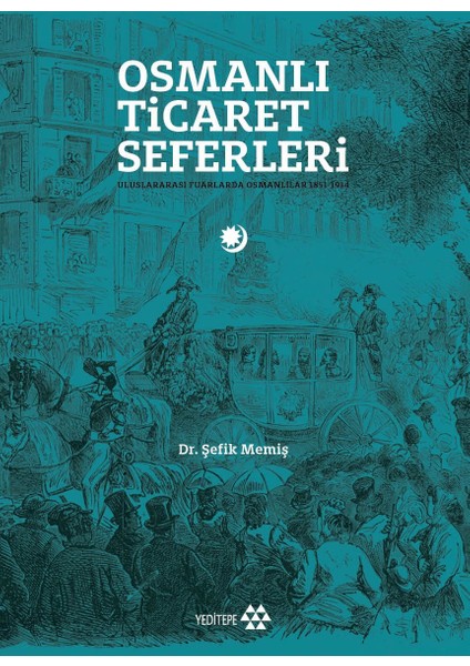 Osmanlı Ticaret Seferleri - Şefik Memiş