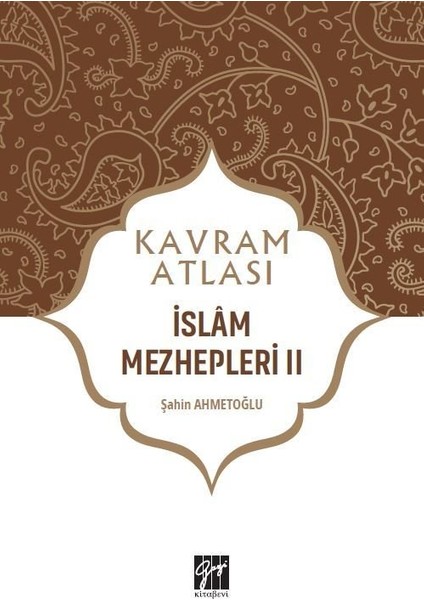 Kavram Atlası - Islam Mezhepleri Iı - Doç. Dr. Şahin Ahmetoğlu