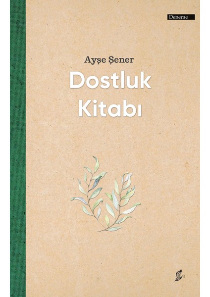 Dostluk Kitabı - Ayşe Şener