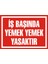 İş Başında Yemek Yemek Yasaktır 2.6 mm PVC Uyarı Levhası 25 x 35 cm 1