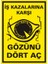 İş Kazalarına Karşı Gözünü Dört Aç (Kendinden Yapışkanlı Etiket) 17,5 x 25 cm 1