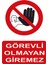 Görevli Olmayan Giremez Uyarı Panosu 1
