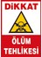 Ölüm Tehlikesi Uyarı Panosu 1