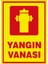 Yangın Vanası Uyarı Panosu 1