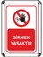 Girmek Yasaktır A3 Cerceveli Uyarı ve Yönlendirme Levhası 1