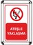 Ateşle Yaklaşma A3 Cerceveli Uyarı ve Yönlendirme Levhası 1