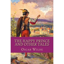 The Happy Prince And Other Tales - Oscar Wilde