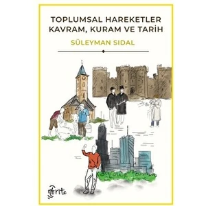 Toplumsal Hareketler Kavram, Kuram ve Tarih - Süleyman Sıdal