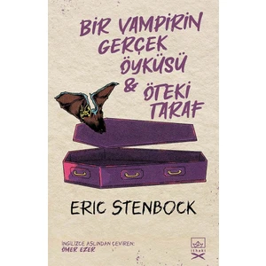 Bir Vampirin Gerçek Öyküsü & Öteki Taraf - Eric Stenbock