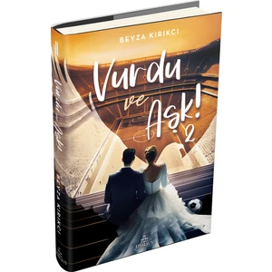 Vurdu ve Aşk! 2 - (Ciltli) - Beyza Kırıkçı
