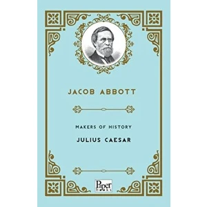 Makers Of History - Julius Caesar - Jacob Abbott